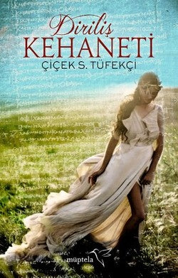 Diriliş Kehaneti – Çiçek Sekban Tüfekçi – Müptela Yayınevi – kitap kapağı