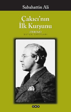 Çakıcı'nın İlk Kurşunu – Sabahattin Ali – Yapı Kredi Yayınları – kitap kapağı