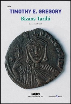 Bizans Tarihi – Timothy  E. Gregory – Yapı Kredi Yayınları – kitap kapağı