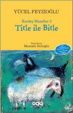 Kardeş Masallar 2: Title İle Bitle – Yücel Feyzioğlu – Yapı Kredi Yayınları – kitap kapağı