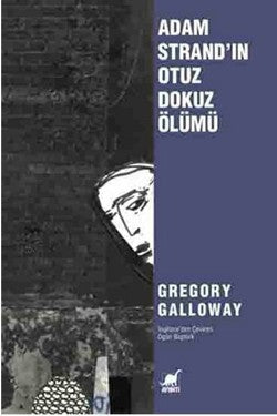 Adam Strand'ın Otuz Dokuz Ölümü – Gregory Galloway – Ayrıntı Yayınları – kitap kapağı