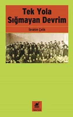 Tek Yola Sığmayan Devrim – İbrahim Çelik – Ayrıntı Yayınları – kitap kapağı