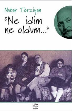 Ne İdim Ne Oldum – Nubar Terziyan – İletişim Yayınları – kitap kapağı