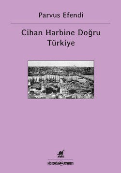 Cihan Harbine Doğru Türkiye – Parvus Efendi – Ayrıntı Yayınları – kitap kapağı