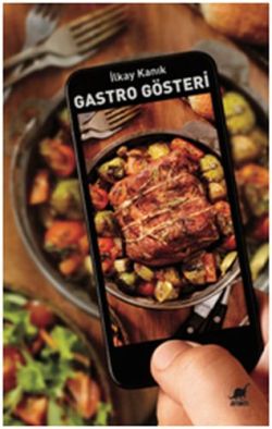 Gastro Gösteri – İlkay Kanık – Ayrıntı Yayınları – kitap kapağı