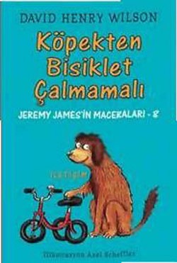 Köpekten Bisiklet Çalmamalı: Jeremy James'in Maceraları-8 – David Henry Wilson – İletişim Yayınları – kitap kapağı