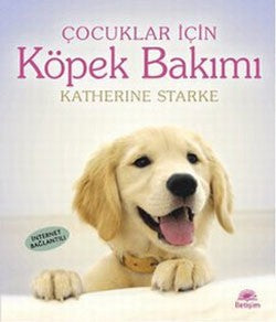 Çocuklar İçin Köpek Bakımı – Katherine Starke – İletişim Yayınları – kitap kapağı