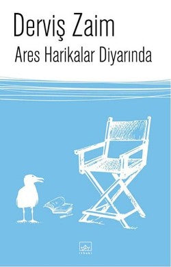 Ares Harikalar Diyarında – Derviş Zaim – İthaki Yayınları – kitap kapağı
