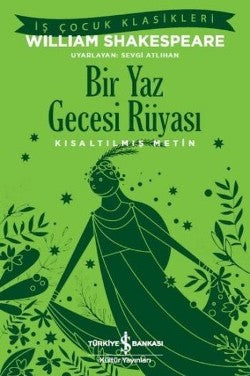 Bir Yaz Gecesi Rüyası (Kısaltılmış Metin) 100 Temel Eser – William Shakespeare – İş Bankası Kültür Yayınları – kitap
