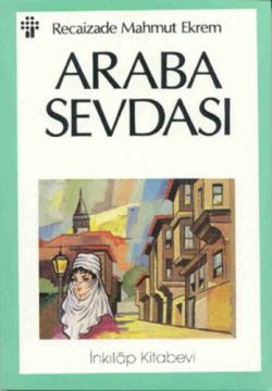 Araba Sevdası – Recaizade Mahmut Ekrem – İnkılap Kitabevi – kitap kapağı