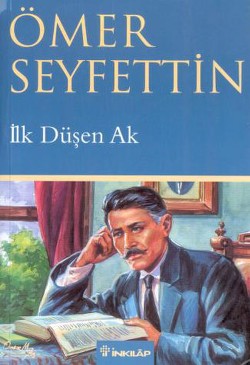 İlk Düşen Ak – Ömer Seyfettin – İnkılap Kitabevi – kitap kapağı