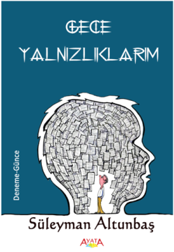 Gece Yalnızlıklarım – Süleyman Altunbaş – Ayata Kitap – kitap kapağı