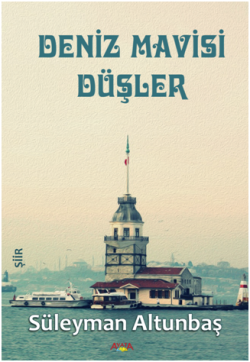 Deniz Mavisi Düşler – Süleyman Altunbaş – Ayata Kitap – kitap kapağı