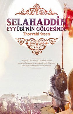 Selahaddin Eyyübi'nin Gölgesinde – Thorvald Steen – İthaki Yayınları – kitap kapağı