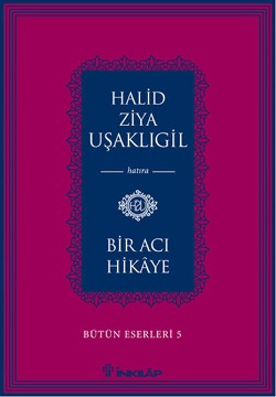 Bir Acı Hikaye – Halid Ziya Uşaklıgil – İnkılap Kitabevi – kitap kapağı