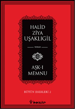 Aşk-ı Memnu – Halid Ziya Uşaklıgil – İnkılap Kitabevi – kitap kapağı