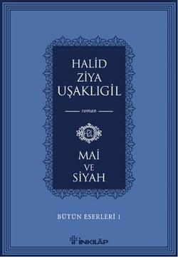 Mai ve Siyah – Halid Ziya Uşaklıgil – İnkılap Kitabevi – kitap kapağı