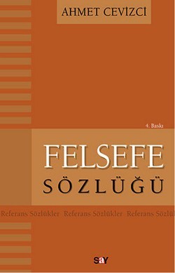 Felsefe Sözlüğü – Ahmet Cevizci – Say Yayınları – kitap kapağı