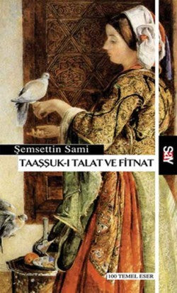 Taaşşuk-ı Talat ve Fitnat – Şemsettin Sami – Say Yayınları – kitap kapağı