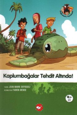Kaplumbağalar Tehdit Altında! – Jean-Marie Defossez – Beyaz Balina Yayınları – kitap kapağı