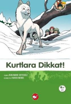 Kurtlara Dikkat! – Jean-Marie Defossez – Beyaz Balina Yayınları – kitap kapağı