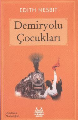 Demiryolu Çocukları – Edith Nesbit – Arkadaş Yayınları – kitap kapağı