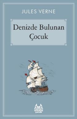 Denizde Bulunan Çocuk – Jules Verne – Arkadaş Yayınları – kitap kapağı