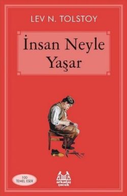 İnsan Neyle Yaşar – Lev Nikolayeviç Tolstoy – Arkadaş Yayınları – kitap kapağı