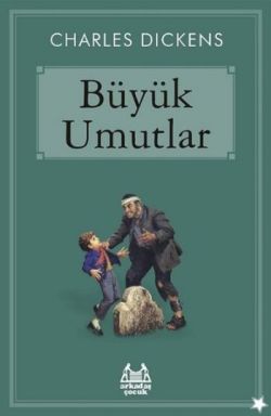 Büyük Umutlar – Charles Dickens – Arkadaş Yayınları – kitap kapağı