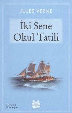 İki Sene Okul Tatili – Jules Verne – Arkadaş Yayınları – kitap kapağı
