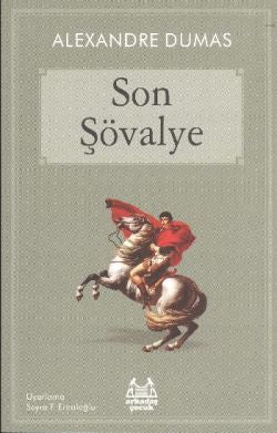 Son Şövalye – Alexandre Dumas – Arkadaş Yayınları – kitap kapağı