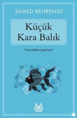 Küçük Kara Balık – Samed Behrengi – Arkadaş Yayınları – kitap kapağı