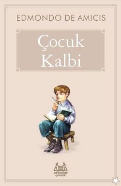 Çocuk Kalbi – Edmondo De Amicis – Arkadaş Yayınları – kitap kapağı