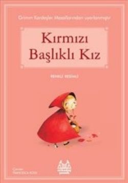 Kırmızı Başlıklı Kız – Grimm Kardeşler – Arkadaş Yayınları – kitap kapağı