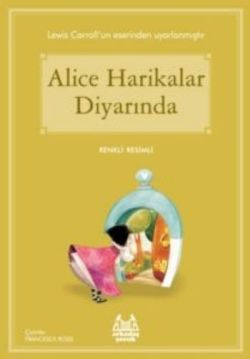 Alice Harikalar Diyarında – Lewis Carroll – Arkadaş Yayınları – kitap kapağı