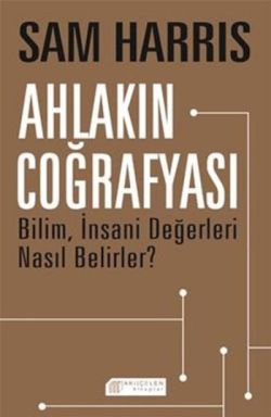 Ahlakın Coğrafyası – Sam Harris – Akıl Çelen Kitaplar – kitap kapağı