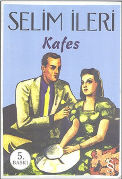 Kafes – Selim İleri – Everest Yayınları – kitap kapağı