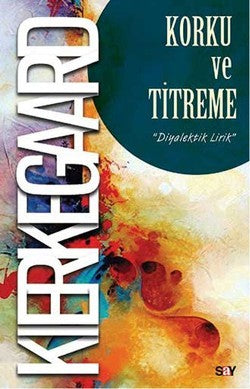 Korku ve Titreme – Soren Kierkegaard – Say Yayınları – kitap kapağı