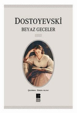 Beyaz Geceler – Fyodor Mihayloviç Dostoyevski – Bilge Kültür Sanat – kitap kapağı