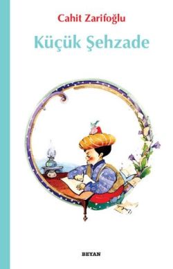 Küçük Şehzade – Cahit Zarifoğlu – Beyan Yayınları – kitap kapağı