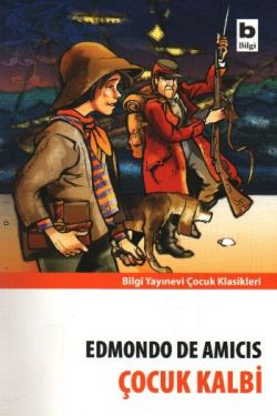 Çocuk Kalbi – Edmondo De Amicis – Bilgi Yayınevi Çocuk – kitap kapağı