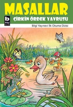 Masallar Çirkin Ördek Yavrusu – Kolektif – Bilgi Yayınevi Çocuk – kitap kapağı