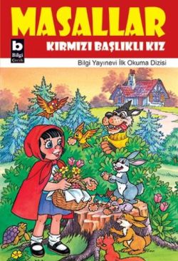 Masallar Kırmızı Başlıklı Kız – Kolektif – Bilgi Yayınevi Çocuk – kitap kapağı