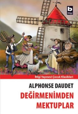 Değirmenimden Mektuplar – Alphonse Daudet – Bilgi Yayınevi Çocuk – kitap kapağı