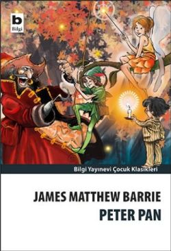 Peter Pan – James Matthew Barrie – Bilgi Yayınevi Çocuk – kitap kapağı