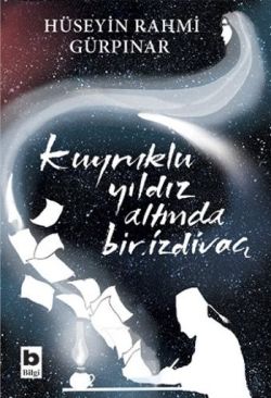Kuyruklu Yıldız Altında Bir İzdivaç – Hüseyin Rahmi Gürpınar – Bilgi Yayınevi – kitap kapağı