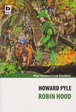 Robin Hood – Howard Pyle – Bilgi Yayınevi Çocuk – kitap kapağı