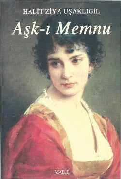 Aşk-ı Memnu – Halid Ziya Uşaklıgil – İskele Yayıncılık – kitap kapağı