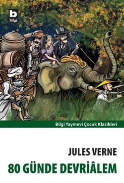 80 Günde Devrialem – Jules Verne – Bilgi Yayınevi Çocuk – kitap kapağı