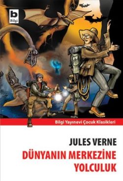 Dünyanın Merkezine Yolculuk – Jules Verne – Bilgi Yayınevi Çocuk – kitap kapağı